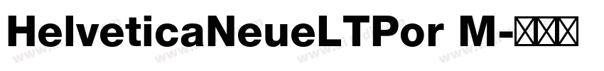 HelveticaNeueLTPor M字体转换